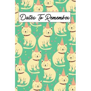 Imagem de Dates To Remember: Notebook For Recording Birthday Reminder, Anniversary Important Dates Recorder Special Occasions 6'9'' Perpetual Calendar Notebook ... Sections (Party Cat Pale Green Cover Design)