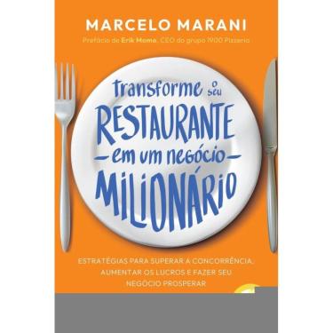 Imagem de Transforme o seu restaurante em um negócio milionário: Estratégias para superar a concorrência, aumentar os lucros e fazer seu negócio prosperar