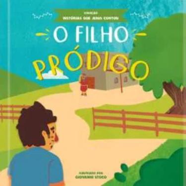 Imagem de O Filho Pródigo  Coleção Histórias que Jesus Contou - Pão Diário