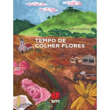 Imagem de Livro - Tempo De Colher Flores - EDICOES SM LITERATURA, 1, 21 x 24