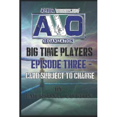Imagem de AWO Big Time Player - Episode Three: Card Subject to Change
