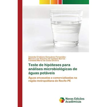 Imagem de Teste de hipóteses para análises microbiológicas de águas potáveis: Águas envasadas e comercializadas na região metropolitana de Recife-PE