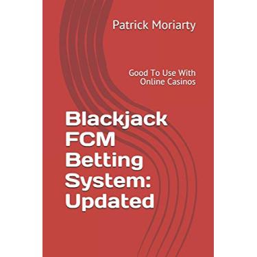 Imagem de Blackjack FCM Betting System: Updated: Good To Use With Online Casinos