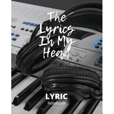 Imagem de The Lyrics In My Head Lyric Workbook Notebook 8X10 Matte Finish: 8 X 10 Headphones with Midi Controller Black White and Blue Cover with Song ... and Index. Music Journal for Songwriting