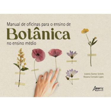 Imagem de Manual De Oficinas Para O Ensino De Botânica No Ensino Médio
