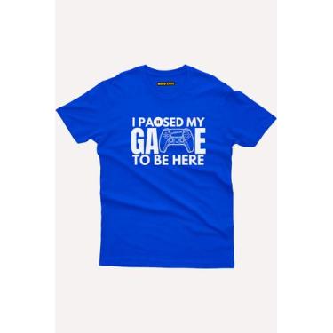 Imagem de Camiseta Gamer I paused my game to be here  - nerd chic, P, Azul royal