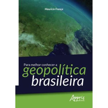Imagem de Para Melhor Conhecer A Geopolítica Brasileira