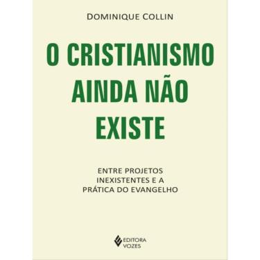 Imagem de O Cristianismo Ainda Não Existe