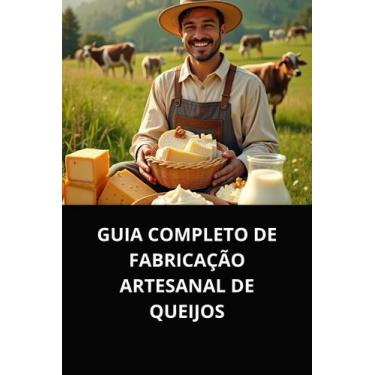 Imagem de Livro guia completo de fabricação artesanal de queijos - DUKE EDITORA