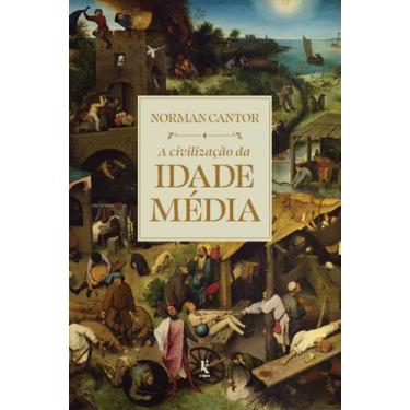 Imagem de Livro - A civilização da Idade Média: Edição completamente revisada e 