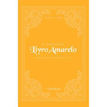Imagem de Livro - O Fabuloso Livro Amarelo [hardcover] Andrew Lang [Jan 01, 2020