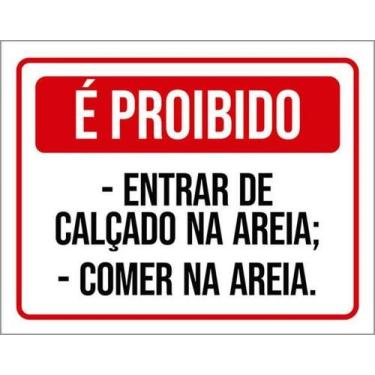Imagem de Kit 3 Placas Proibido Entrar Calçado Areia Comer 27X35 - Sinalizo