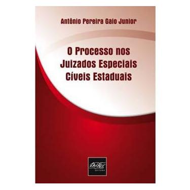 Imagem de Livro - O Processo nos Juizados Especiais Cíveis Estaduais - 1ª Edição 2010 - Antônio Pereira Gaio Junior