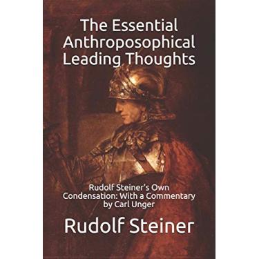 Imagem de The Essential Anthroposophical Leading Thoughts: Rudolf Steiner's Own Condensation: With a Commentary by Carl Unger: 2