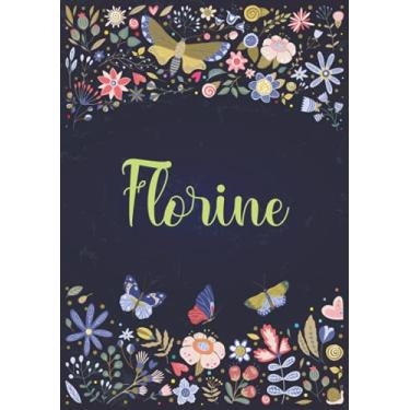 Imagem de Florine: Carnet de notes A5 | Prénom personnalisé Florine | Cadeau d'anniversaire pour fille, femme, maman, copine, sœur ... | Design: jardin | 120 pages lignée, Petit Format A5 (14.8 x 21 cm)