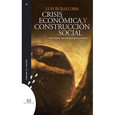Imagem de Crisis económica y construcción social: Claves desde una antropología económica (Cuadernos de frontera nº 15) (Spanish Edition)