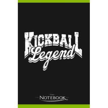 Imagem de Notebook: Kickball Legend Original Retirement Legand: Notebook, Composition book, Exercise book, Journal, Diary, School 120 Pages 6 x 9 inches