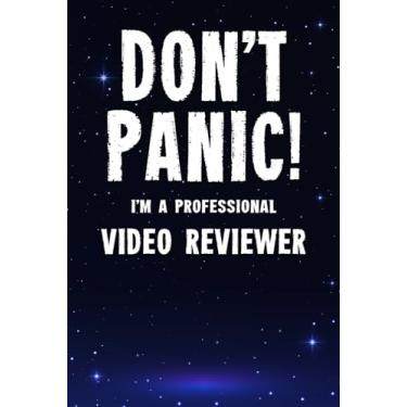 Imagem de Don't Panic! I'm A Professional Video Reviewer: Customized 100 Page Lined Notebook Journal Gift For A Busy Video Reviewer : Greeting Or Birthday Card Alternaive.