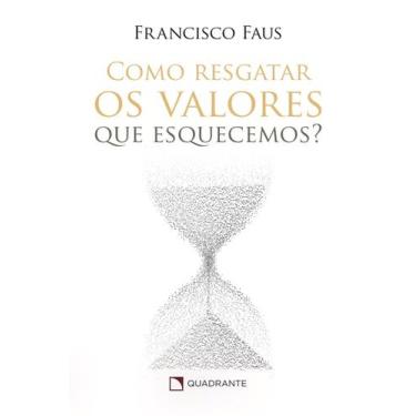 Imagem de Livro - Como resgatar os valores que esquecemos?