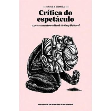 Imagem de Crítica do espetáculo: o pensamento radical de Guy Debord - ELEFANTE, 