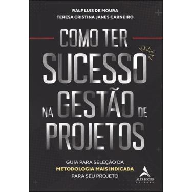 Imagem de Como Ter Sucesso na Gestao de Projetos - ALTA BOOKS, 3