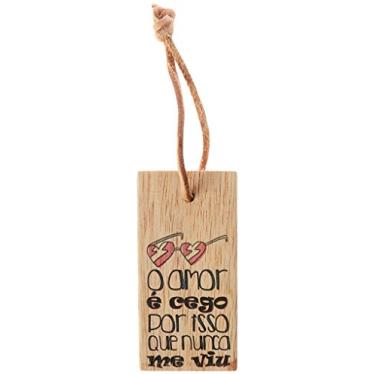 Imagem de Arte Maníacos Tag em madeira O Amor É Cego Por Isso Nunca Me Viu - 10x4cm