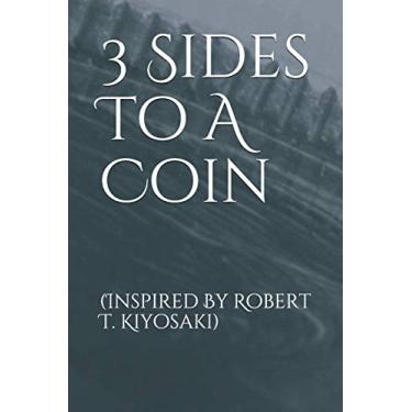Imagem de 3 Sides To A Coin: (Inspired By Robert T. Kiyosaki)