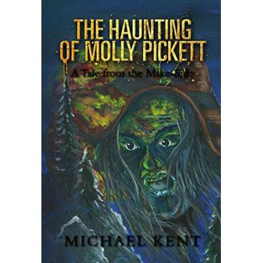 Imagem de The Haunting of Molly Pickett: A Tale from the Mike-Side (Tales from the Mike-Side Book 1) (English Edition)