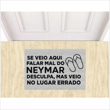 Imagem de Tapete capacho se veio falar mal do neymar cor prata 60x40 cm. - ZAP T