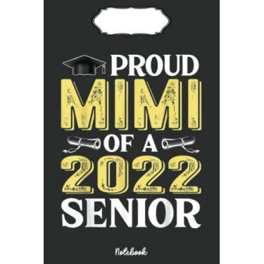 Imagem de Proud Mimi Of A Class Of 2022 Graduate Graduation Family Notebook: Cute & Funny Test Day Graduation day Notebook Journal Gifts For Kids & Adults, Best Friend, Sister, Coworker,.. With 6x9in 110pages