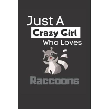 Imagem de Just a crazy girl who loves raccoons: Funny Lined 6x9 Notebook for animal lovers, raccoon lovers and everyone who loves trash pandas and other animals!