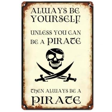 Imagem de Placa de metal vintage decorativa de pirata, Always Be Yourself Unless You Can Be A Pirate Antique Tin Signs para bares em casa, restaurante, cozinha, bar, cafeteria, pubs, 30 x 20 cm