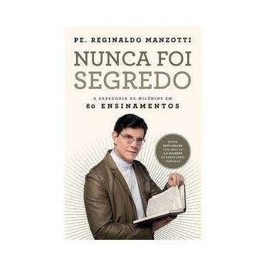 Imagem de Livro Nunca Foi Segredo Pe. Reginaldo Manzotti