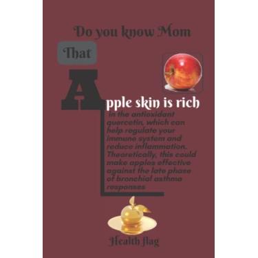 Imagem de Do you know? Eating an apple everyday helps us boost our immune system and it also reduces liver problems: Writing Journal, Educative Notebook for ... item, Tips on Health and fitness, wine Color