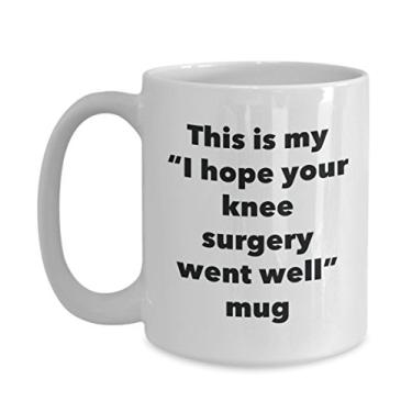 Imagem de Caneca This is My I Hope Your Knee Surgery Went Well – Caneca de café de cacau quente divertido – Presente Get Well Soon – Ideia de presente de mordaça