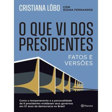 Imagem de O Que Vi Dos Presidentes