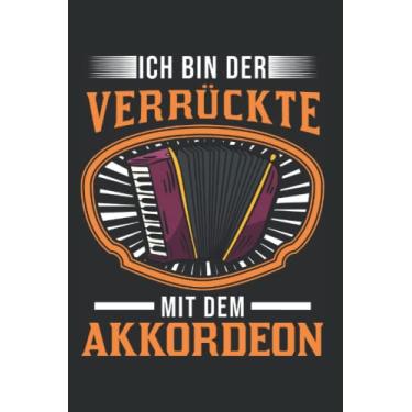 Imagem de Akkordeon Tagesplaner: Ich bin der Verrückte Mit dem Akkordeon/Kalender 2022 / Wochenplaner Tagesplaner Planer/Planungsbuch To-Do-Liste / 6x9 Zoll / 100 ausfüllbare Seiten
