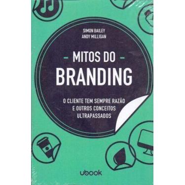 Imagem de Mitos do branding: o cliente tem sempre razão e outros conceitos ultra