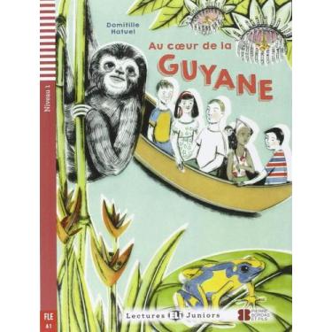 Imagem de Au Coeur De La Guyane Teen Eli Readers French A1 Downloadable Multimed