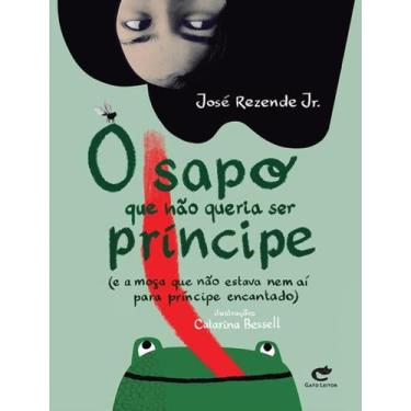 Imagem de Livro - Sapo Que Nao Queria Ser Principe, O, 1, 20 x 28