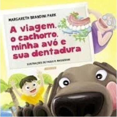 Imagem de A viagem, o cachorro, minha avó e sua dentadura - ADONIS, 3