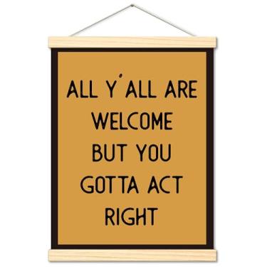 Imagem de CWIOQPYI Arte de parede engraçada de boas-vindas, 30,5 x 40,6 cm All Y'all are Welcome But You Gotta Act Right Moldura para cabide de pôster, placa de porta vintage para decoração de sala de aula