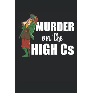 Imagem de Murder on the High Cs - Trumpet Notebook: DIN A5 (6x9) Notebook for wind instrument and brass instrument musician with 120 lined pages and days of weekdays for the diary function