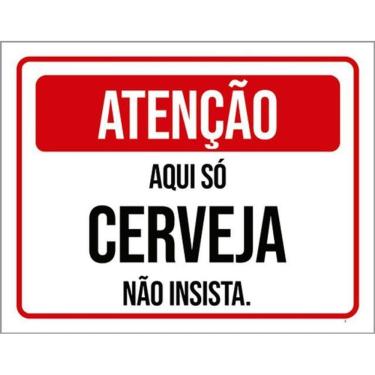 Imagem de Kit 3 Placas Atenção Aqui Só Cerveja Não Insista
