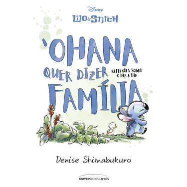 Imagem de Lilo & Stitch    Ohana Quer Dizer Família - Reflexões Sobre O Dia A Dia