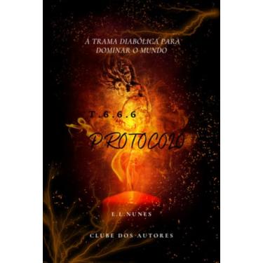 Imagem de Clube de Autores, Livro T 6.6.6 Protocolo - A Trama Diabólica para Dominar ...