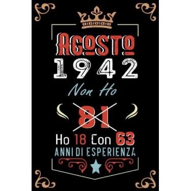 Imagem de Non ho 81 ho 18 con 63 anni di esperienza: Taccuino| Agosto 81 Regalo di compleanno per uomini donne ragazze ragazzi Compleanno 1942 Personalizzato