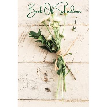 Imagem de Green Floral Book of Shadows Notebook: Nature themed Book of Shadows lined notebook or Grimoire for Wiccans, pagans, witches, druids, mages, for notes, spells, diary, journal and more