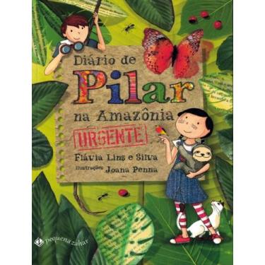 Imagem de Livro - Diário de Pilar na Amazônia Urgente (Nova edição): O livro que