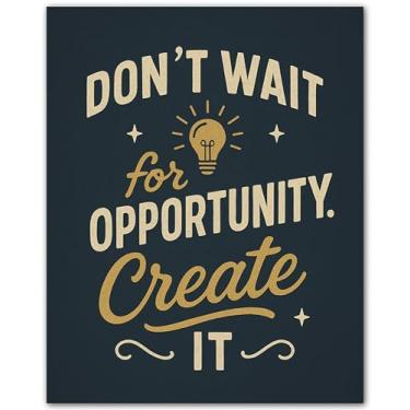 Imagem de ZUKIY Don't Wait for Opportunity Create It - Pôster motivacional - Arte de parede com citação inspiradora - Impressão sem moldura 20 x 25 cm para escritório, academia, sala de aula, decoração de casa